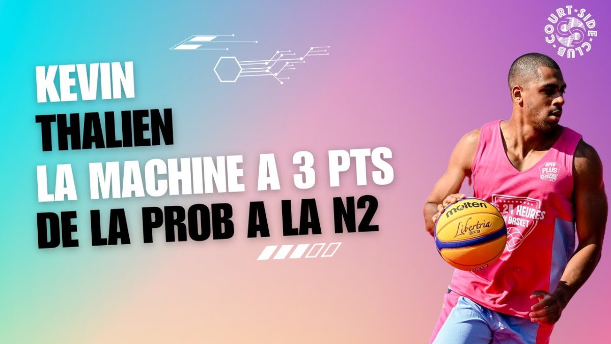 (prob): Kevin Thalien la machine à 3pts de la ProB à la N2 - e ...